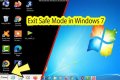 How do you exit Safe Mode Windows 7?